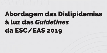 Abordagem das Dislipidemias à luz das Guidelines da ESC/EAS 2019